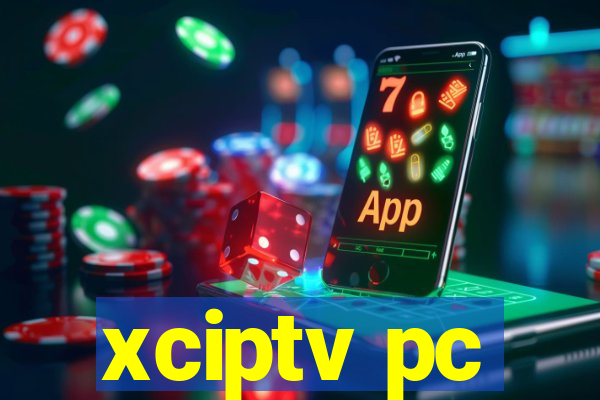 xciptv pc